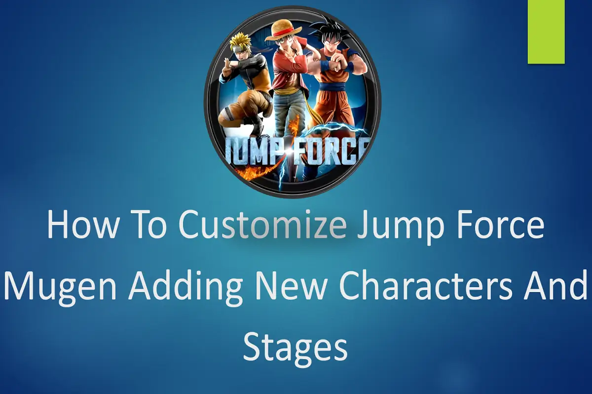 How to Customize Jump Force Mugen – Adding New Characters and Stages